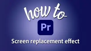 Easy way to create a screen replacement effect in Premiere Pro