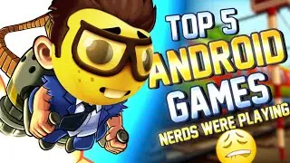 Top 5 Android Games That Nerds Were Playing