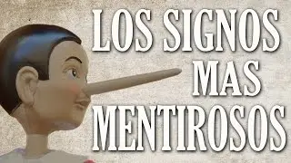 Los Signos Más Mentirosos