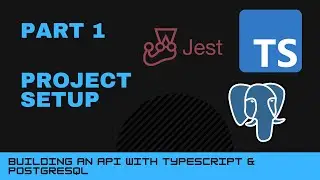 Building a TypeScript + Postgres API - Part 1 - Project setup