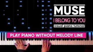 Muse - I Belong to You, +Mon cœur s'ouvre à ta voix (Visual Piano Tutorial)