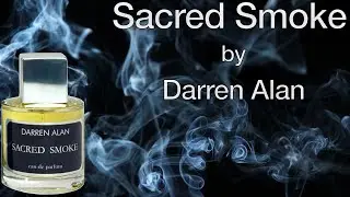 Sacred Smoke Parfum by Darren Alan Perfumes Fragrance Review