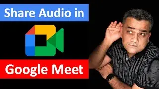 How to share Video with Audio in Google Meet