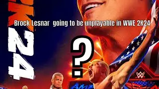 Brock Lesnar going to be unplayable in WWE 2K24