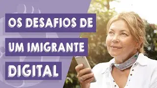 Os desafios de um imigrante digital (pais e avós) na educação de um nativo digital