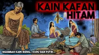 KAIN KAFAN HITAM - Ngumbah Kain Ireng.. Kudu Dadi Putih...Cerita Hantu Seram