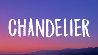 Sia - Chandelier (Lyrics) 