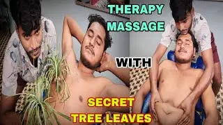 THERAPY MASSAGE WITH SECRET TREE   LEAVES || MASTER RAJEN || PICU.