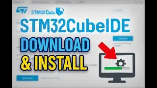 How to Install STM32CubeIDE on windows | Step-by-Step Guide (2025)