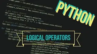 Python, Ep. 7: Logical Operators