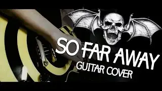 Avenged Sevenfold - So Far Away (Guitar Cover)