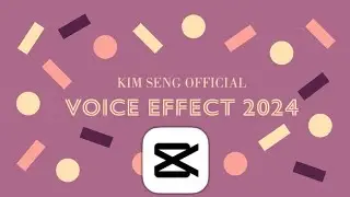 របៀបបង្កើត Voice Effect ដោយងាយស្រួលជាមួយ App Capcut