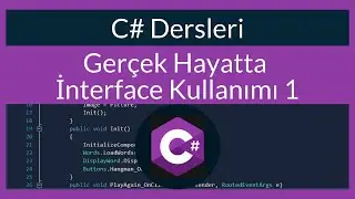 C# Dersleri 43: Gerçek Hayatta İnterface Kullanımı