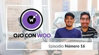 Ojo con Woo | Episodio número 16 | | Discutimos sobre Filtros en Woocommerce