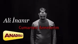 Ali İnanır - Cumartesi Annelerim | Single 2022 © Anadolu Müzik