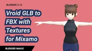 Vroid GLB to FBX with Textures for Mixamo