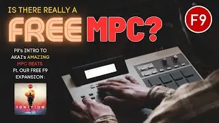Did you know there's a FREE MPC edition? ... F9's introduction to Akai's MPC Beats