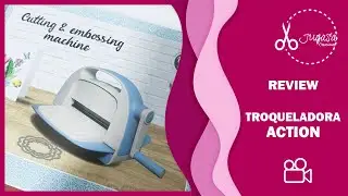 REVIEW - Troqueladora de ACTION ¿Merece la pena? | #Scrapbooking | JUGASA