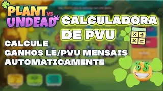 Como Calcular Seus Ganhos em PVU/LE Mensalmente de Forma Automática Plant Vs Undead