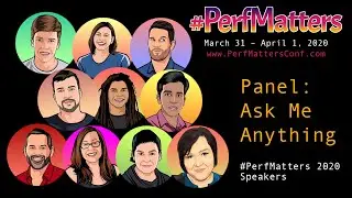 Panel :: Ask Us Anything :: #PerfMatters Conference 2020