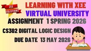 CS302 Digital Logic Design Assignment 1 Spring 2026 Virtual University of Pakistan