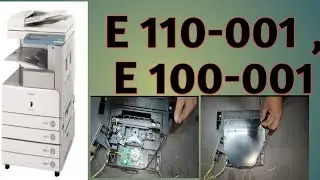 Error E 110-001 ,100-001 solution canon IR 2870,2230,3570,4570,