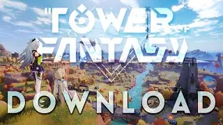 How To Download Tower Of Fantasy PC FULL Version