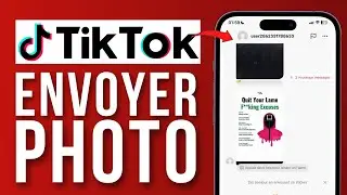 Comment Envoyer Une Photo Par Message Tiktok 2025 ( FACILE )