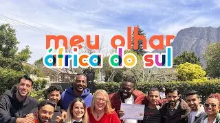 MEU OLHAR: INTERCÂMBIO NA ÁFRICA DO SUL - PT04