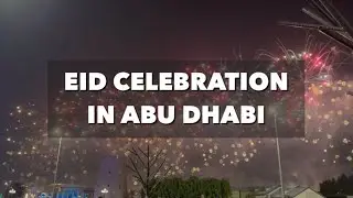 Eid Celebrations in Abu Dhabi | Corniche Abu Dhabi | Fireworks | New Fish Market @shabstravel