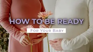 PREPARING FOR BABY - HOW TO GET READY FOR  A BABY
