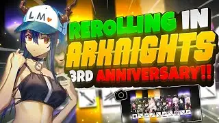 Rerolling in Arknights (3rd Anniversary)