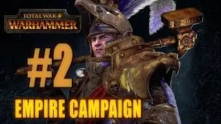 EMPIRE CAMPAIGN - Total War: Warhammer #2