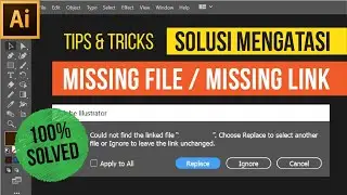 Solutions & How to Overcome Missing Files/Images or Missing Image Links in Adobe Illustrator