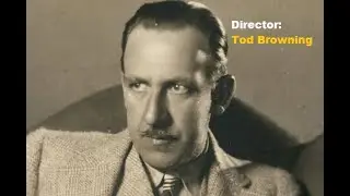 Tod Browning: Movie Making