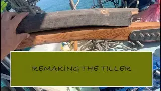 MY TILLER SNAPPED! Building a new one on anchor in Morocco