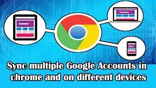 Sync gmail accounts in chrome | sync multiple Google Accounts in Chrome and on different devices