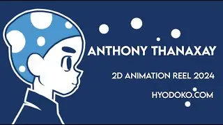 Anthony Thanaxay 2D Animation Reel