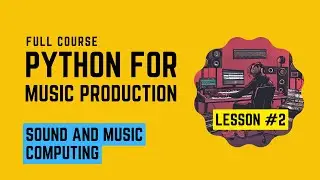 Python Music Production #2 - Sound and Music Computing