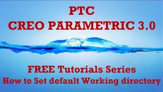 PTC Creo - How to Set default Working directory