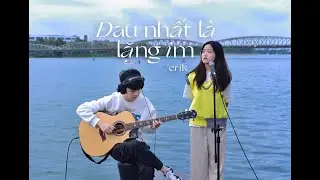 (ERIK) ĐAU NHẤT LÀ LẶNG IM | GUITAR COVER | Huyền Trang Lux ft. Quốc Phan