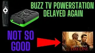 FIRE TV STICK UPDATES CAUSING PROBLEMS | BUZZ TV POWESRSTATION DELAYED AGAIN | A QUIET PLACE DAY ONE