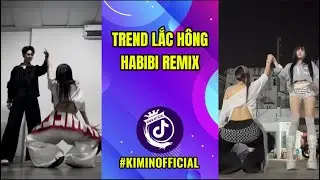 Trend Lắc Hông Habibi Remix 2026... Trend Nhảy TikTok 