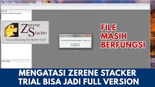 Instal Zerene Stacker Trial Jadi Full Versiion | How To Make Zerene Stacker Trial To Full Version