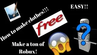 Roblox How to make clothes FOR FREE!!!