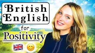 British English for POSITIVE PEOPLE! 🇬🇧☀️ | English for YOUR Personality!! | 🇬🇧