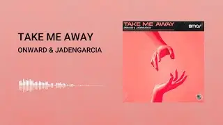 Onward, JadenGarcia - Take Me Away - (Official Audio)