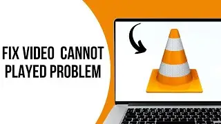 How to Fix This Video File Cannot be Played Error ?