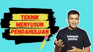#7 - Cara Efektif Menulis Pendahuluan (Latar Belakang, Rumusan Masalah, Tujuan, Manfaat)
