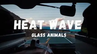 Glass Animals - Heat Wave (Lyrics) | Lyric Zone
